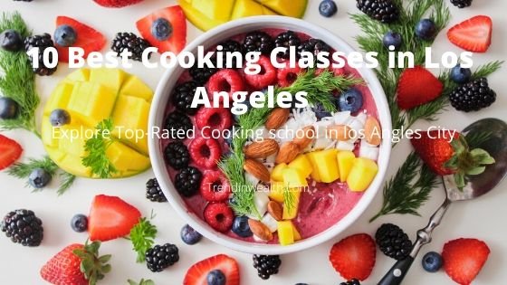 best cooking classes in los angeles
